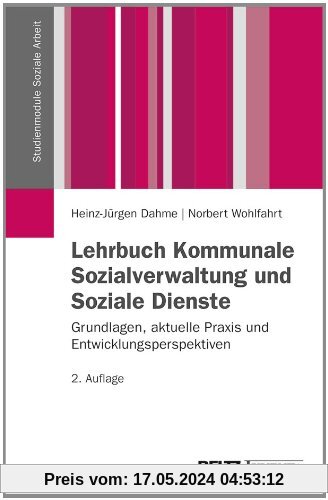 Lehrbuch Kommunale Sozialverwaltung und Soziale Dienste: Grundlagen, aktuelle Praxis und Entwicklungsperspektiven (Studienmodule Soziale Arbeit)